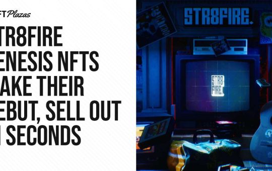 STR8FIRE Genesis NFTs Make Their Debut, Sell Out in Seconds