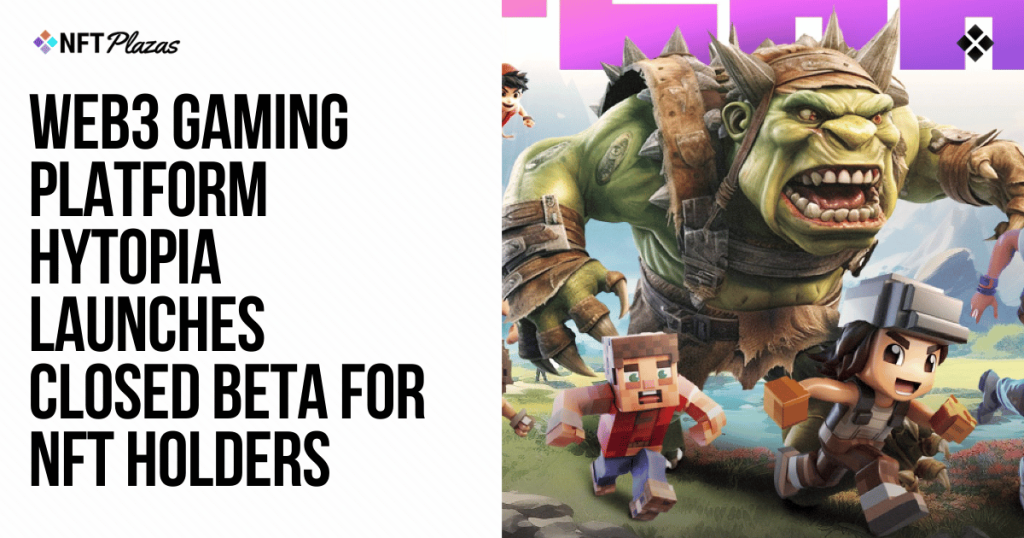 HYTOPIA Launches Closed Beta Testing for NFT Holders