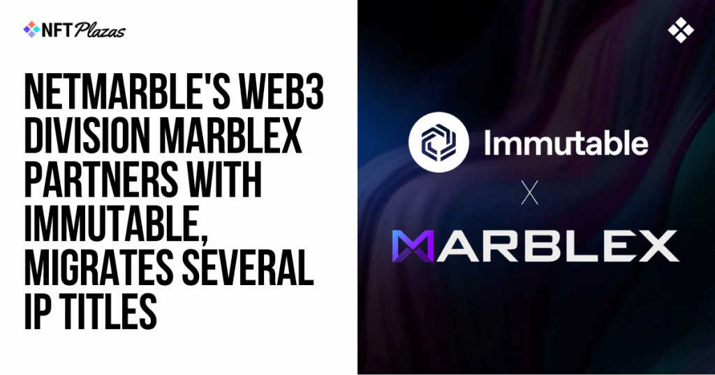 MARBLEX Partners with Immutable, Migrates Several IP Titles