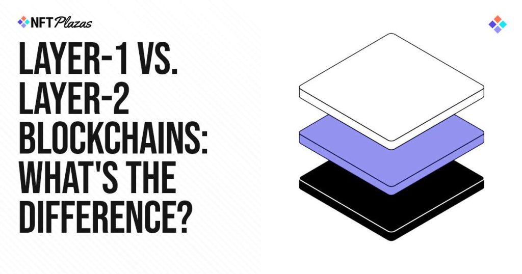 Layer-1 vs. Layer-2 Blockchains: What's The Difference?