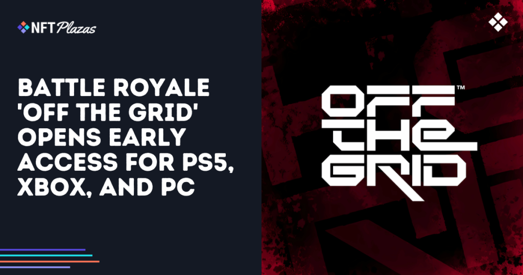 Battle Royale 'Off the Grid' Opens Early Access for PS5, Xbox, and PC