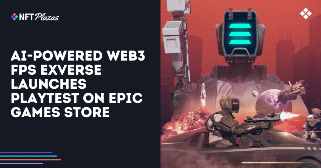 Web3 FPS 'Exverse' Launches Playtest on Epic Games Store