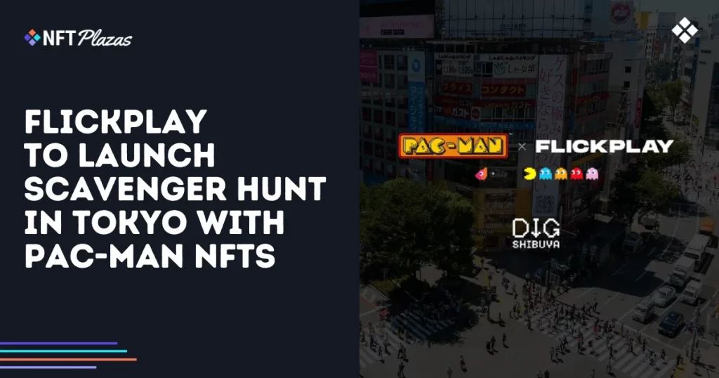 Flickplay to Launch Scavenger Hunt in Tokyo with Pac-Man NFTs