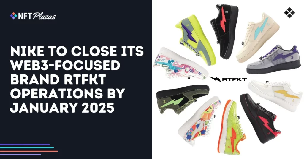 Nike to Close RTFKT Operations by January 2025