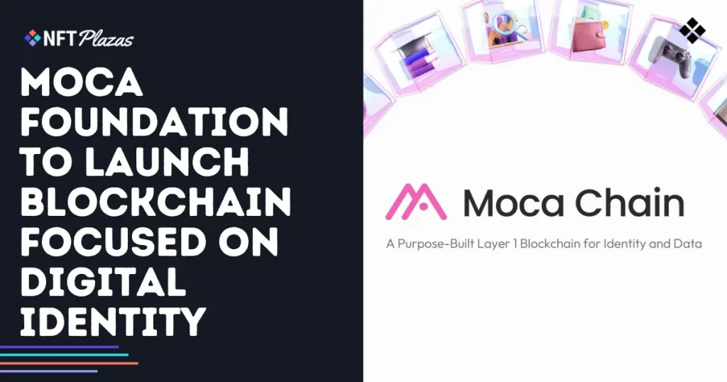 Moca Foundation to Launch Blockchain Focused on Digital Identity